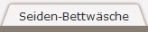 Seiden-Bettw�sche